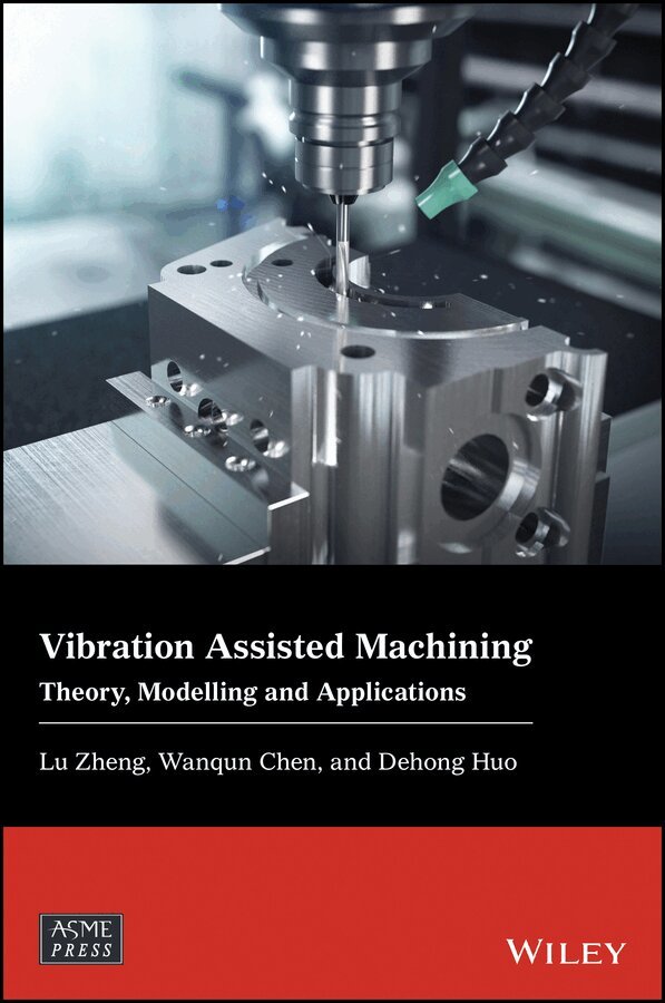 L Zheng - Vibration Assisted Machining – Theory, Modelling and Applications. Tillgänglighet: Tillfälligt slut
