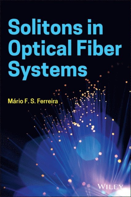Mario F. S. Ferreira - Solitons in Optical Fiber Systems, E-bok