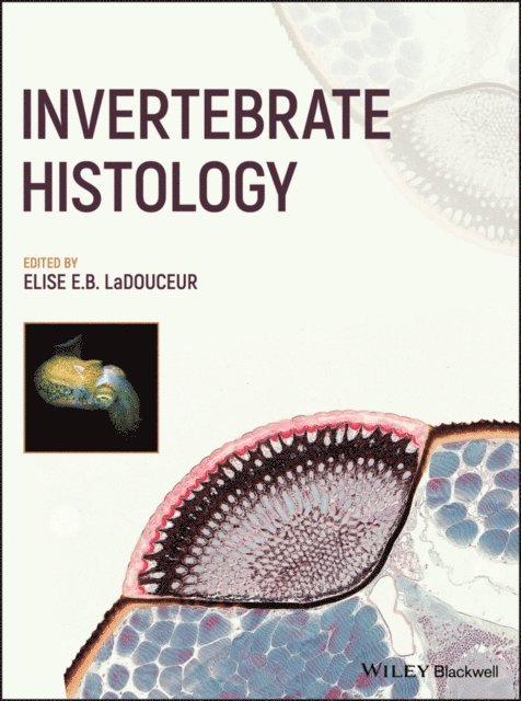 Elise E. B. LaDouceur - Invertebrate Histology, E-bok