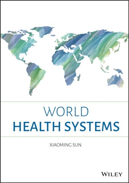 Xiaoming Sun - World Health Systems, E-bok