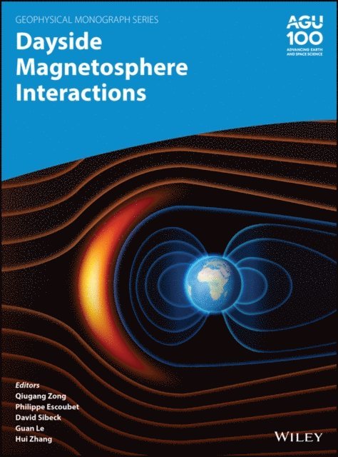 Hui Zhang, Guan Le, David Sibeck, Philippe Escoubet, Qiugang Zong - Dayside Magnetosphere Interactions, E-bok