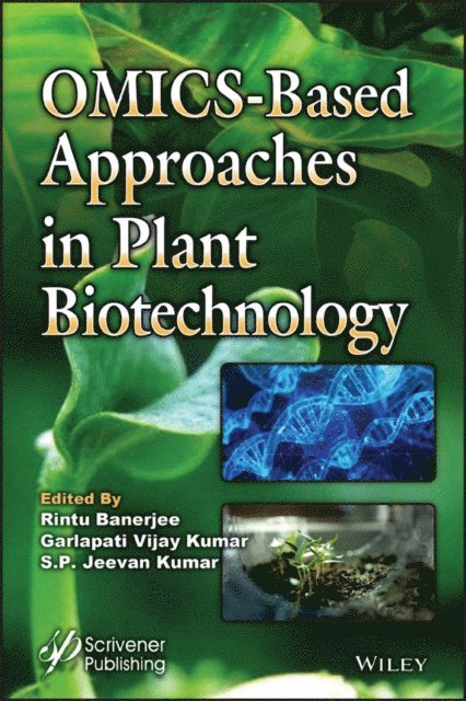 S.P. Jeevan Kumar, Garlapati Vijay Kumar, Rintu Banerjee - OMICS-Based Approaches in Plant Biotechnology, E-bok