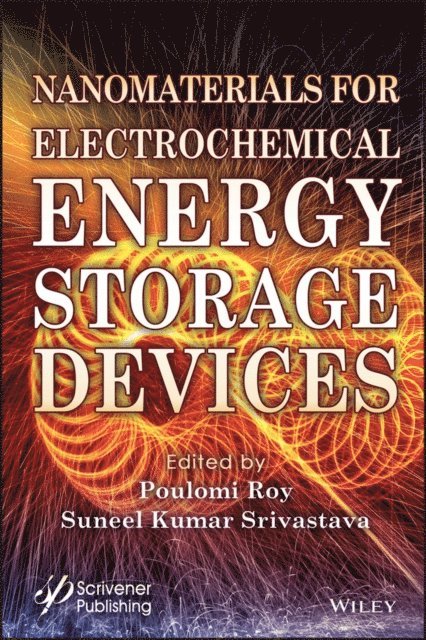 S. K. Srivastava, Poulomi Roy - Nanomaterials for Electrochemical Energy Storage Devices, E-bok