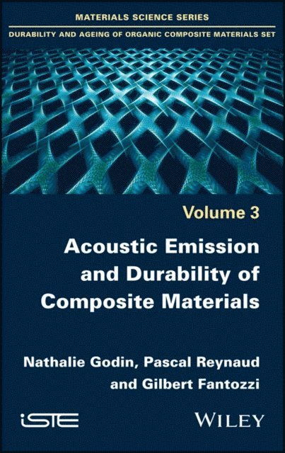 Gilbert Fantozzi, Pascal Reynaud, Nathalie Godin - Acoustic Emission and Durability of Composite Materials, E-bok