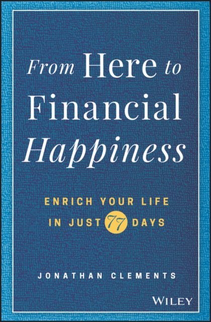 Jonathan Clements - From Here to Financial Happiness, E-bok