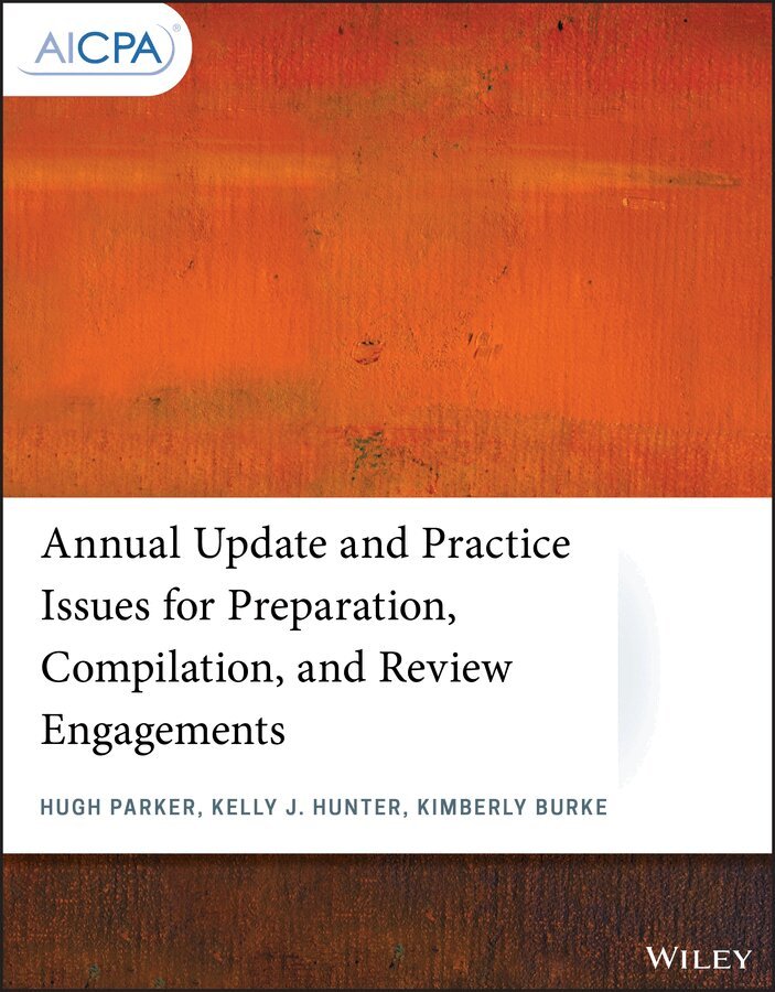 Hugh Parker, Kelly J. Hunter, Kimberly Burke - Annual Update and Practice Issues for Preparation, Compilation, and Review Engagements, E-bok. Tillgänglighet: Tillfälligt slut