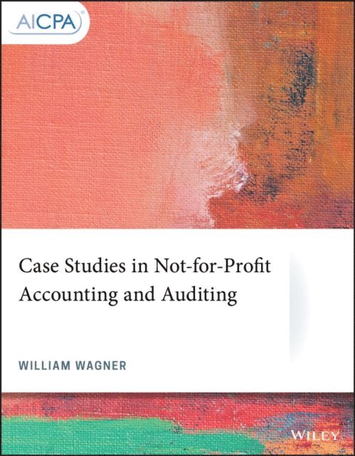 William Wagner - Case Studies in Not-for-Profit Accounting and Auditing, E-bok
