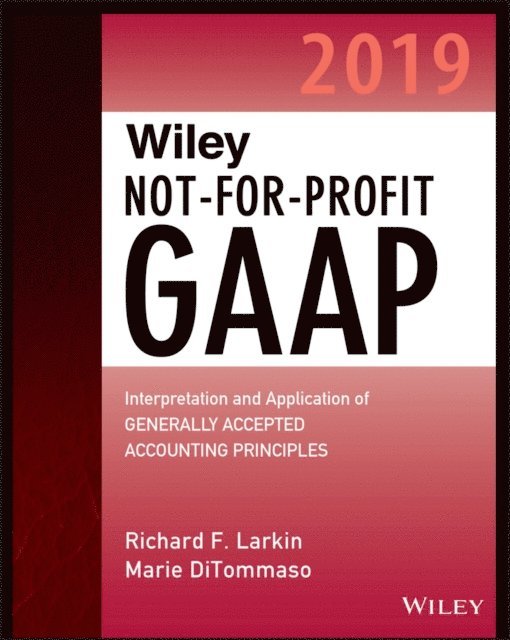 Marie DiTommaso, Richard F. Larkin - Wiley Not-for-Profit GAAP 2019, E-bok