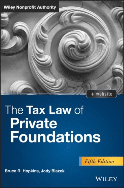 Jody Blazek, Bruce R. Hopkins - Tax Law of Private Foundations, E-bok