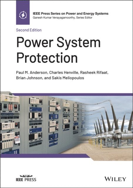 Sakis Meliopoulos, Brian Johnson, Rasheek Rifaat, Charles F. Henville, Paul M. Anderson - Power System Protection, E-bok