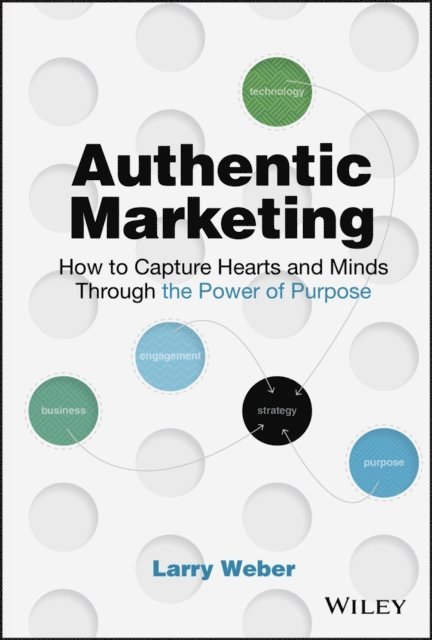 Larry Weber - Authentic Marketing, E-bok