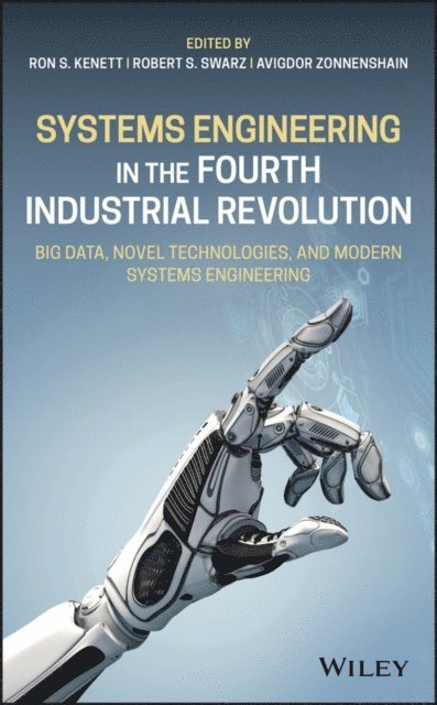 Avigdor Zonnenshain, Robert S. Swarz, Ron S. Kenett - Systems Engineering in the Fourth Industrial Revolution, E-bok