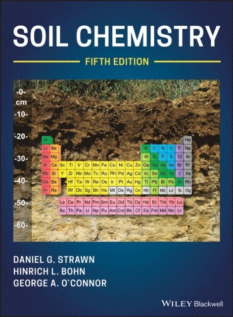 George A. O'Connor, Hinrich L. Bohn, Daniel G. Strawn - Soil Chemistry, E-bok