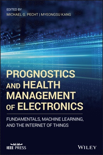 Myeongsu Kang, Michael G. Pecht - Prognostics and Health Management of Electronics, E-bok