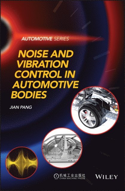 Jian Pang - Noise and Vibration Control in Automotive Bodies, E-bok