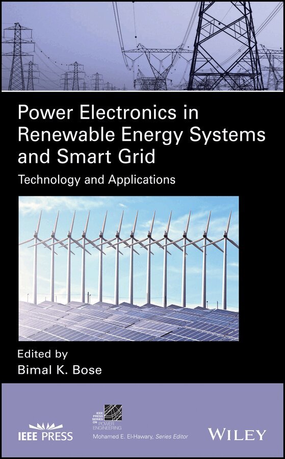 Bimal K. Bose - Power Electronics in Renewable Energy Systems and Smart Grid – Technology and Applications oBook WOL  (PDF). Tillgänglighet: Tillfälligt slut