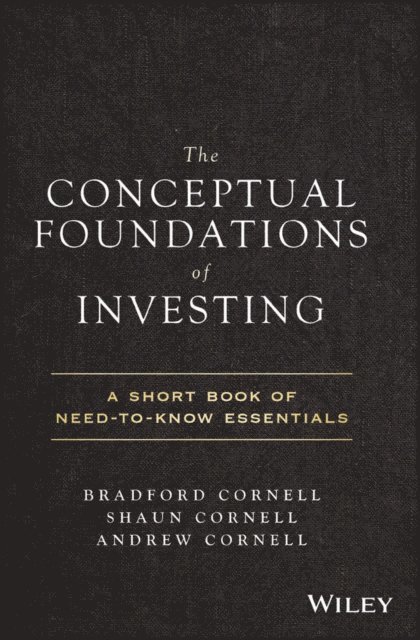 Andrew Cornell, Shaun Cornell, Bradford Cornell - Conceptual Foundations of Investing, E-bok