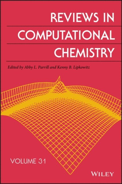 Kenny B. Lipkowitz, Abby L. Parrill - Reviews in Computational Chemistry, Volume 31, E-bok