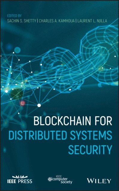 Laurent L. Njilla, Charles A. Kamhoua, Sachin Shetty - Blockchain for Distributed Systems Security, E-bok