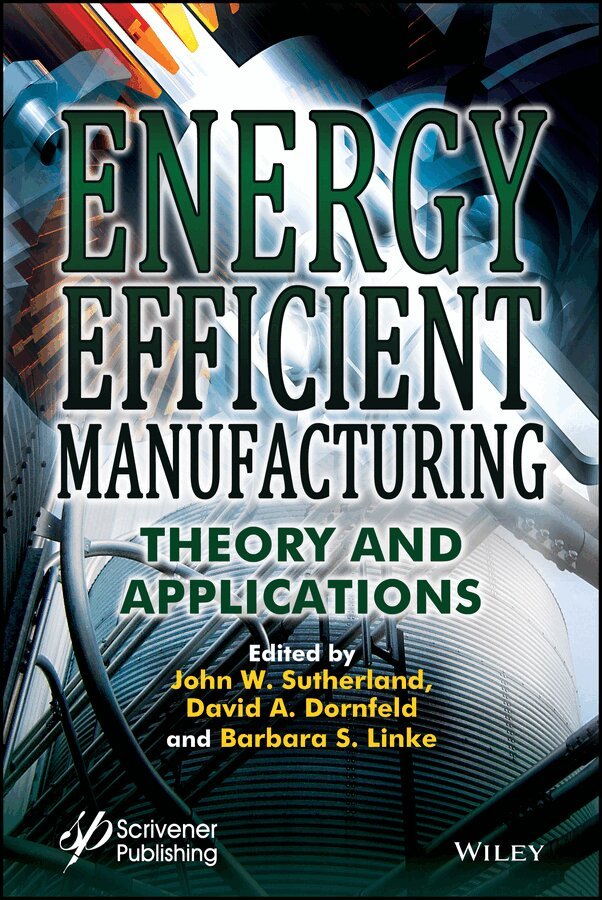 John W. Sutherland, David A. Dornfeld, Barbara S. Linke - Energy Efficient Manufacturing – Theory and Applications, Övrigt. Tillgänglighet: Tillfälligt slut