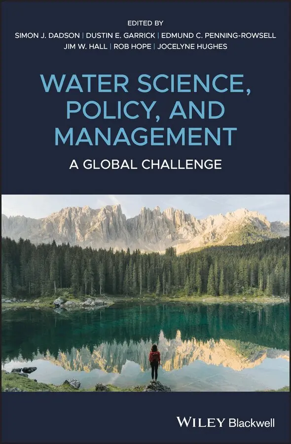 Simon James Dadson, Dustin E. Garrick, Edmund C. Penning-Rowsell, Jim W. Hall, Rob Hope, Jocelyne Hughes - Water Science Policy and Management – A Global Challenge. Tillgänglighet: Tillfälligt slut