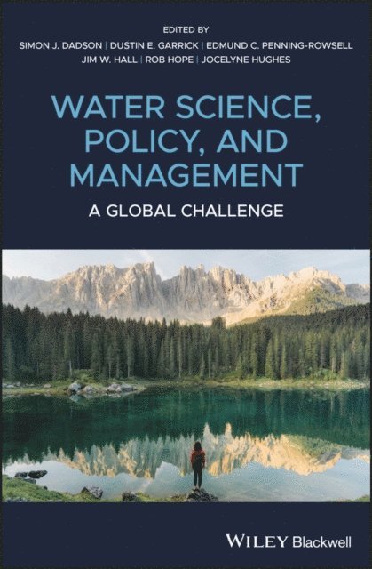 Jocelyne Hughes, Rob Hope, Jim W. Hall, Edmund C. Penning-Rowsell, Dustin E. Garrick, Simon James Dadson - Water Science, Policy and Management, E-bok