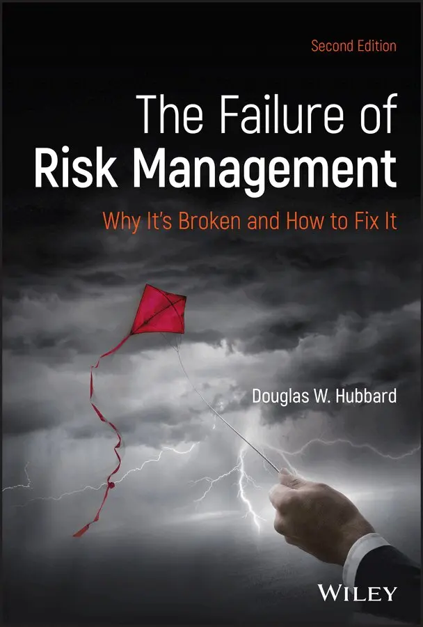 Douglas W. Hubbard - Failure of Risk Management – Why It′s Broken and How to Fix It, Second Edition. Tillgänglighet: Tillfälligt slut