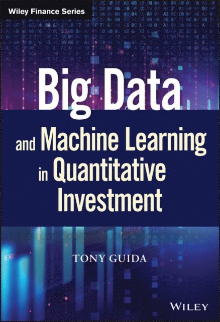 Tony Guida - Big Data and Machine Learning in Quantitative Investment, E-bok