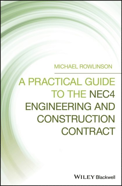 Michael Rowlinson - Practical Guide to the NEC4 Engineering and Construction Contract, E-bok