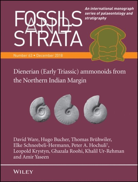 Amir Yaseen, Khalil Ur-Rehman, Ghazala Roohi, Leopold Krystyn, Peter A. Hochuli, Elke Scheebeli-Hermann, Thomas Br hwiler, Hugo Bucher, David Ware - Dienerian (Early Triassic) ammonoids from the Northern Indian Margin, E-bok