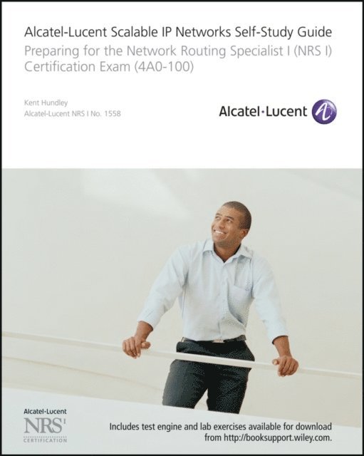 Kent Hundley - Alcatel-Lucent Scalable IP Networks Self-Study Guide, E-bok