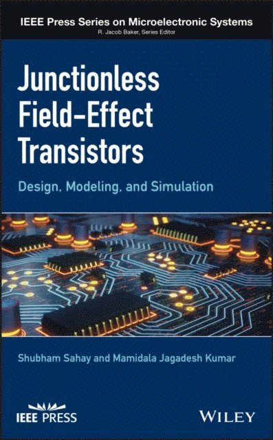 Mamidala Jagadesh Kumar, Shubham Sahay - Junctionless Field-Effect Transistors, E-bok