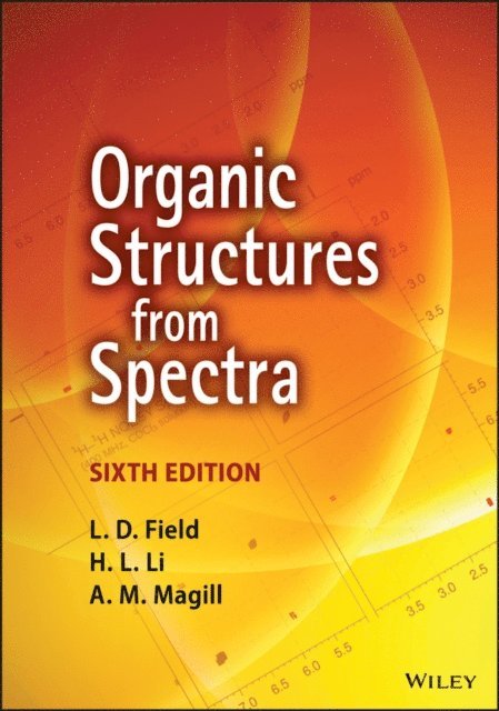 A. M. Magill, H. L. Li, L. D. Field - Organic Structures from Spectra, E-bok