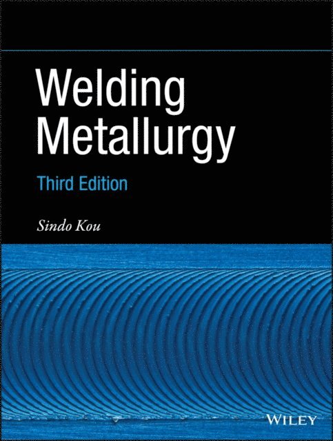 Sindo Kou - Welding Metallurgy, E-bok