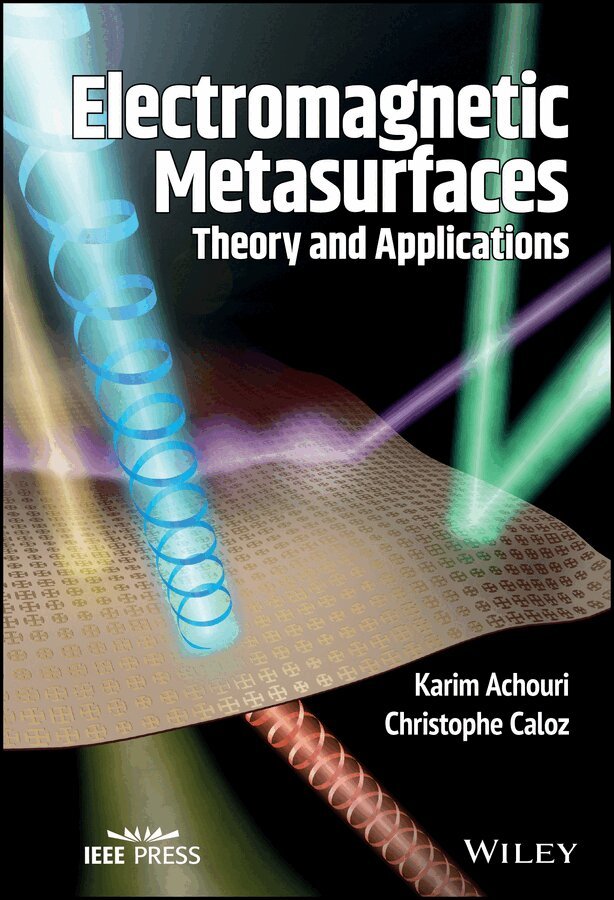 Karim Achouri, Christophe Caloz - Electromagnetic Metasurfaces – Theory and Applications. Tillgänglighet: Tillfälligt slut