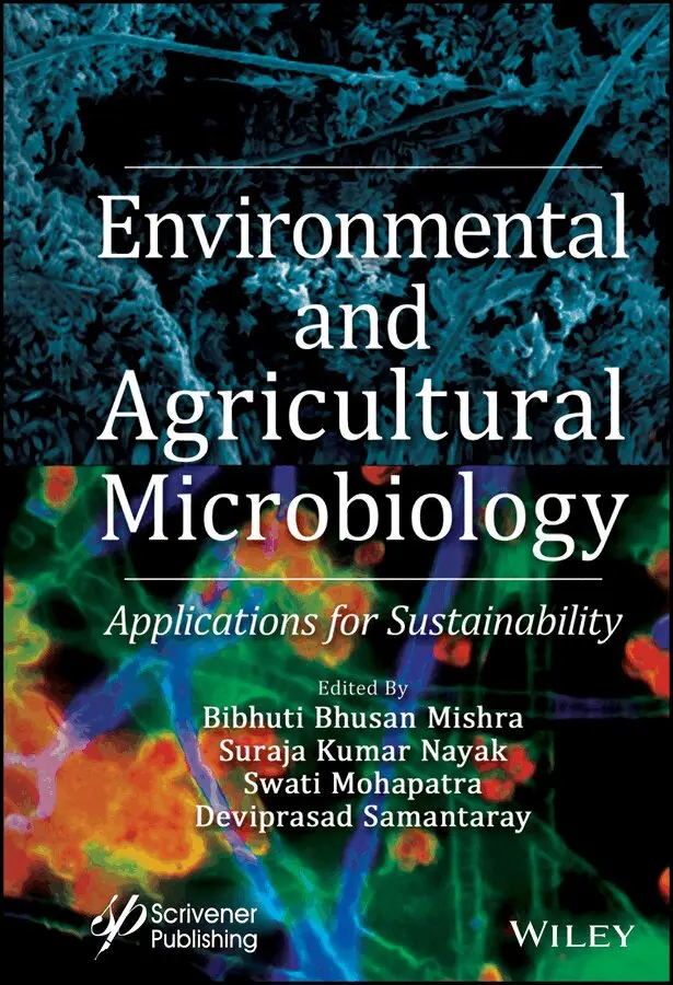 Bibhuti Bhusan Mishra, Suraja Kumar Nayak, Swati Mohapatra, Deviprasad Samantaray - Environmental and Agricultural Microbiology – Applications for Sustainability. Tillgänglighet: Tillfälligt slut