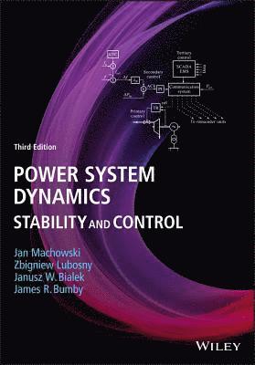 Jan Machowski, Zbigniew Lubosny, Janusz W. Bialek, James R. Bumby - Power System Dynamics, Inbunden