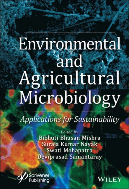 Deviprasad Samantaray, Swati Mohapatra, Suraja Kumar Nayak, Bibhuti Bhusan Mishra - Environmental and Agricultural Microbiology, E-bok