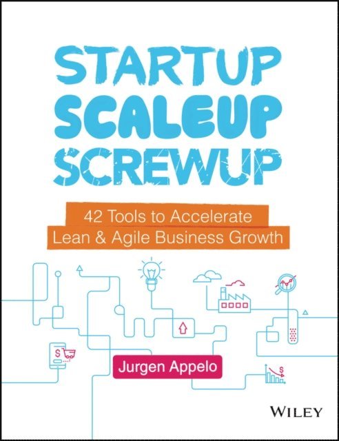 Jurgen Appelo - Startup, Scaleup, Screwup, E-bok