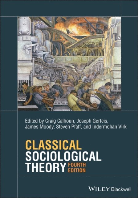 Indermohan Virk, Steven Pfaff, James Moody, Joseph Gerteis, Craig Calhoun - Classical Sociological Theory, E-bok