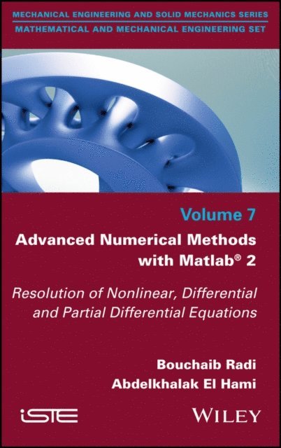 Abdelkhalak El Hami, Bouchaib Radi - Advanced Numerical Methods with Matlab 2, E-bok