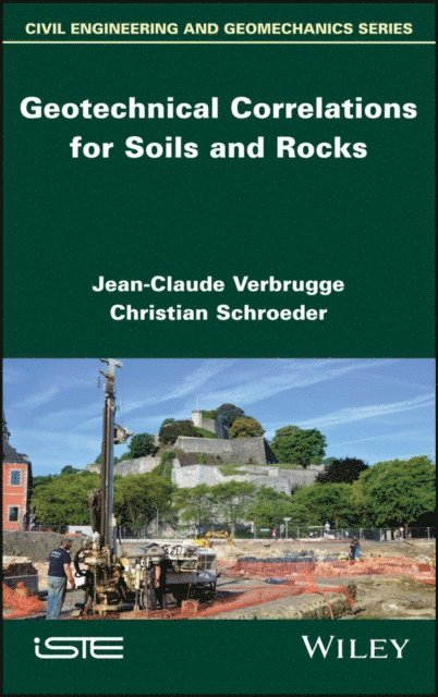 Christian Schroeder, Jean-Claude Verbrugge - Geotechnical Correlations for Soils and Rocks, E-bok
