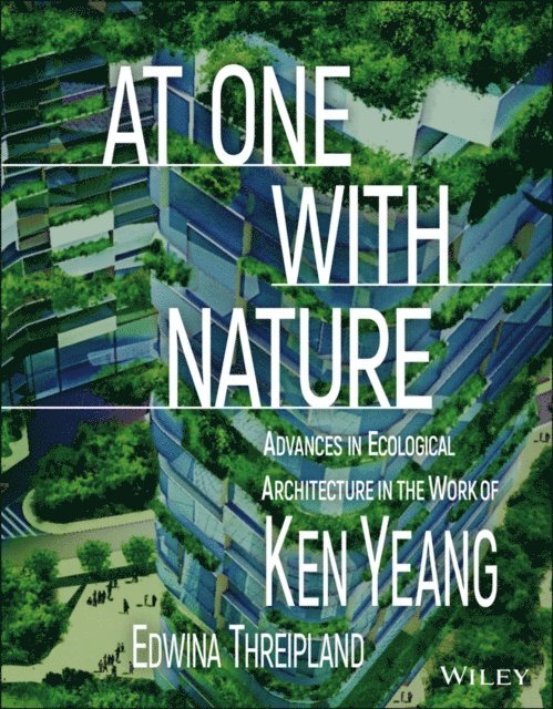 Edwina Threipland, Ken Yeang - At One with Nature, E-bok