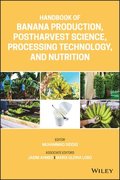 Handbook of Banana Production, Postharvest Science, Processing Technology, and Nutrition
