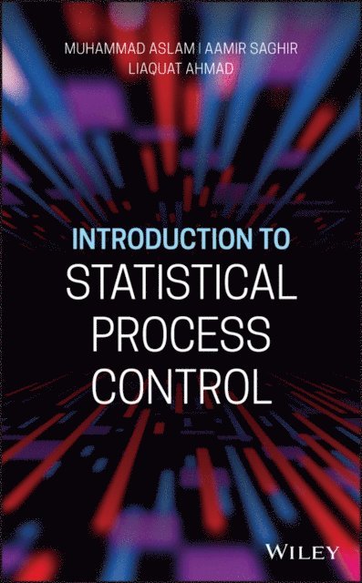 Liaquat Ahmad, Aamir Saghir, Muhammad Aslam - Introduction to Statistical Process Control, E-bok