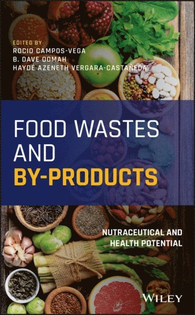 Hayde Azeneth Vergara-Castaneda, B. Dave Oomah, Rocio Campos-Vega - Food Wastes and By-products, E-bok