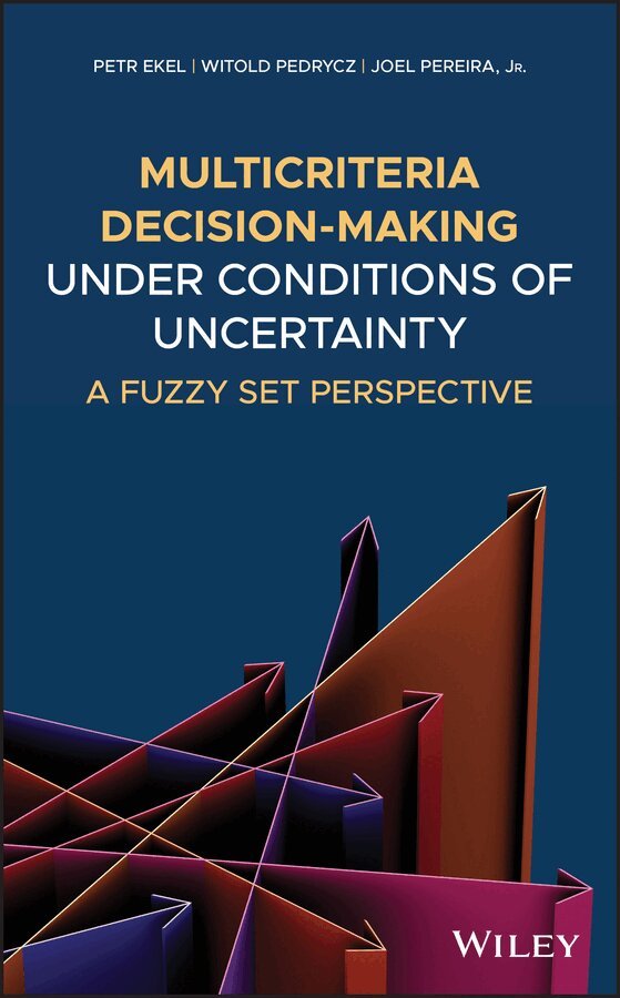 Petr Ekel, Witold Pedrycz, Joel Pereira Jr. - Multicriteria Decision–Making under Conditions of Uncertainty – A Fuzzy Set Perspective. Tillgänglighet: Tillfälligt slut