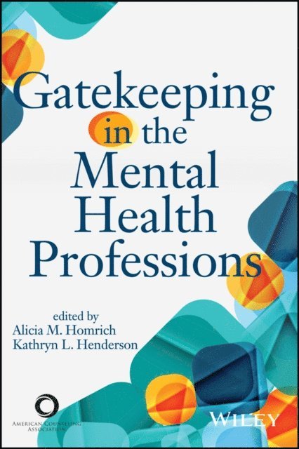 Kathryn L. Henderson, Alicia M. Homrich - Gatekeeping in the Mental Health Professions, E-bok