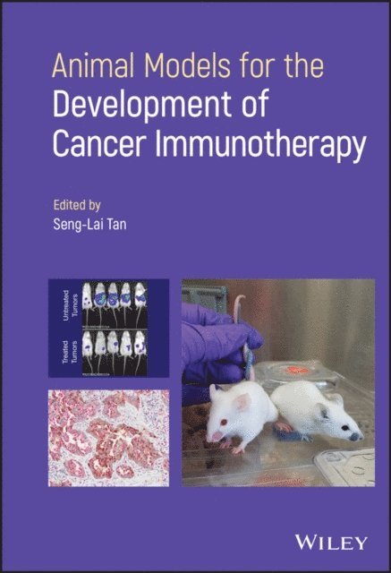 Seng-Lai Tan - Animal Models for the Development of Cancer Immunotherapy, E-bok