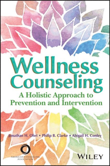 Abigail H. Conley, Philip B. Clarke, Jonathan H. Ohrt - Wellness Counseling, E-bok